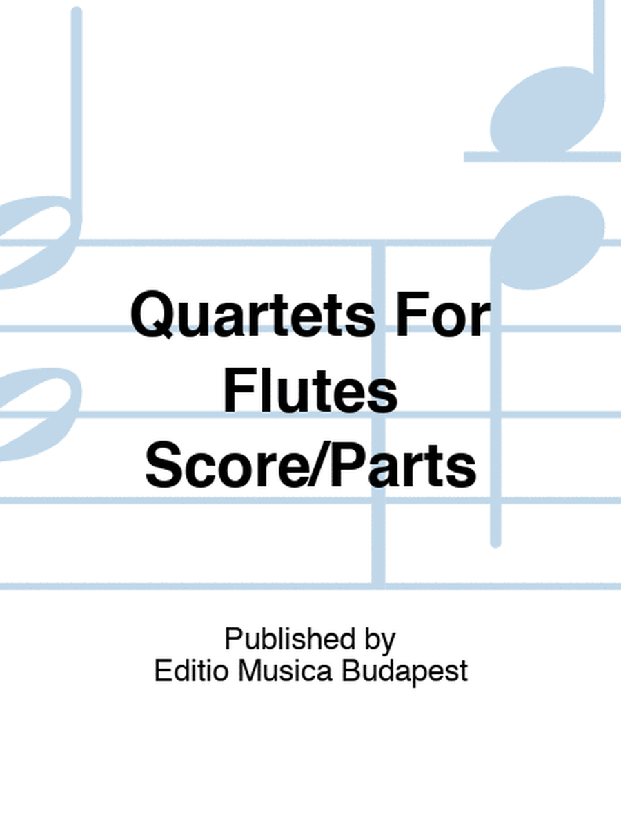 Quartets For Flutes Score/Parts