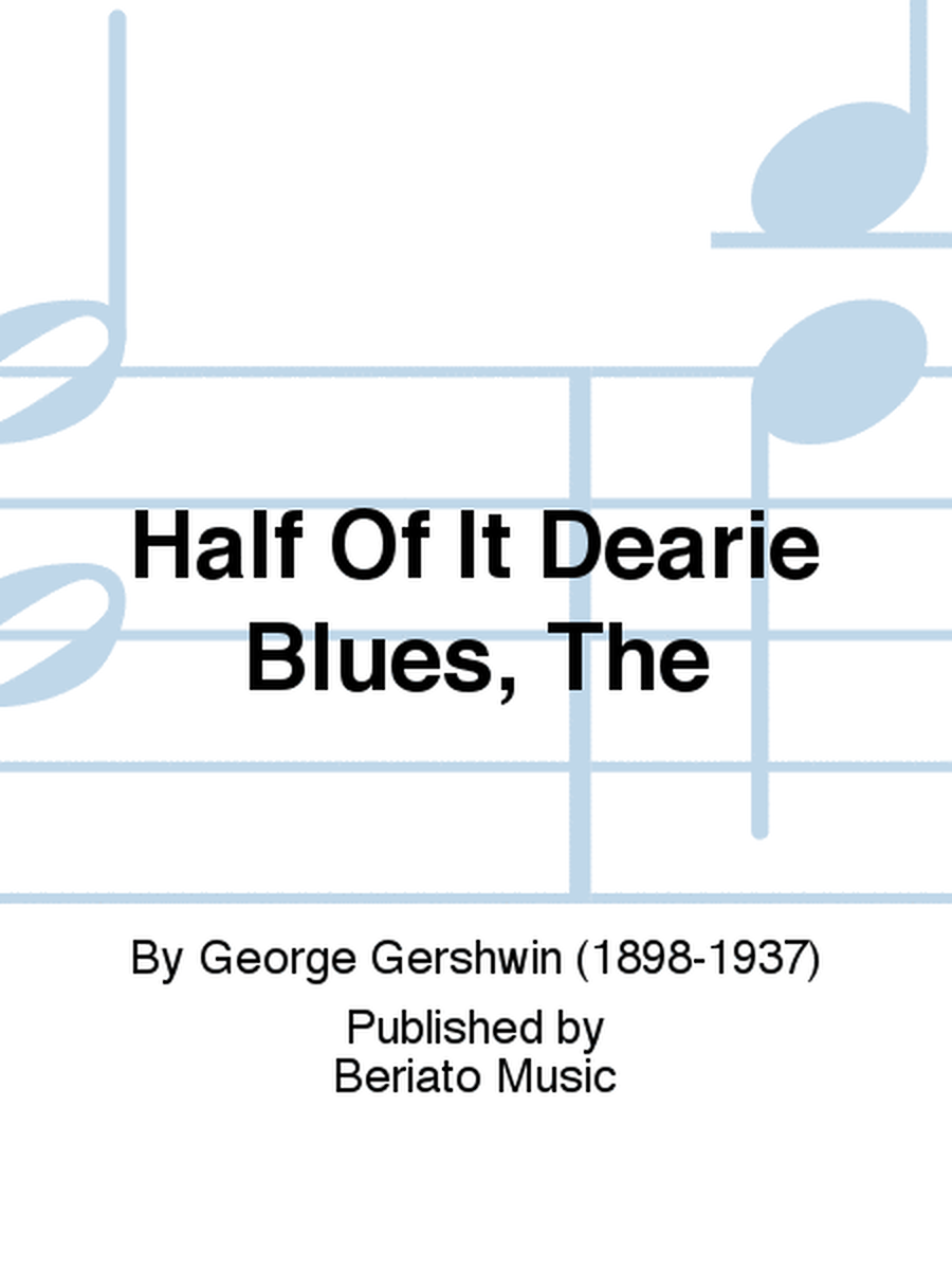 Half Of It Dearie Blues, The