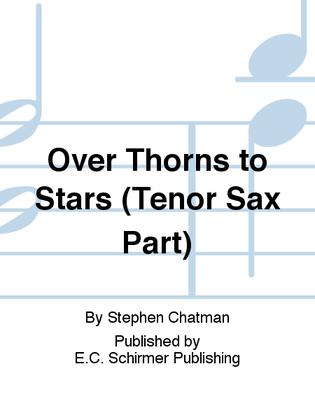 Over Thorns to Stars (Tenor Saxophone Part)