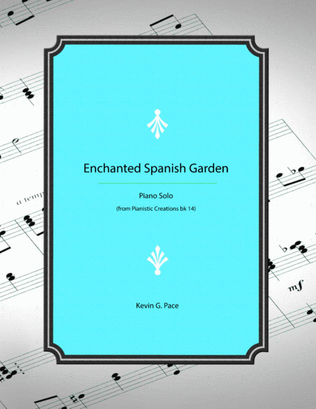 Enchanted Spanish Garden - original piano solo