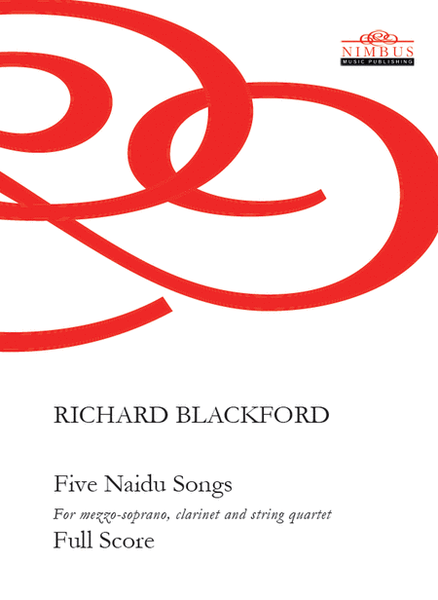 Blackford: Five Naidu Songs for Mezzo Soprano, Clarinet & String Quartet (Full Score & Instrumental Parts)