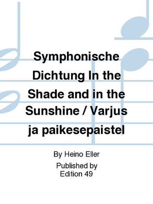 Book cover for Symphonische Dichtung In the Shade and in the Sunshine / Varjus ja paikesepaistel