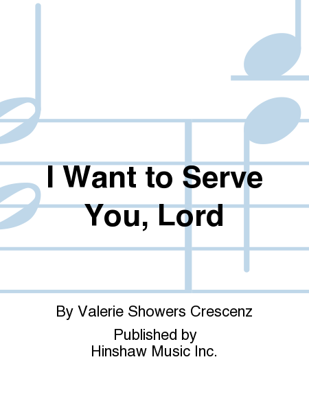 I Want to Serve You, Lord