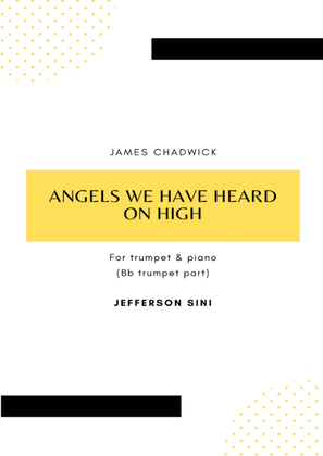 Angels We Have Heard On High (For Bb trumpet & piano - trumpet part)