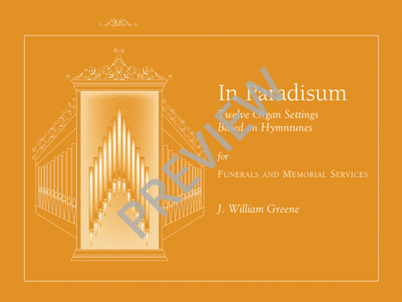In Paradisum: Twelve Organ Settings Based on Hymntunes
