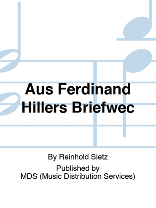 Aus Ferdinand Hillers Briefwec