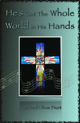 Book cover for He's Got The Whole World in His Hands, Gospel Song for Flute and Oboe Duet