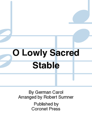O Lowly Sacred Stable