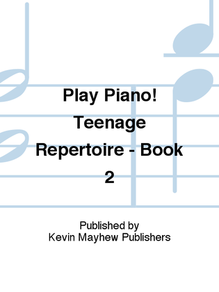 Book cover for Play Piano! Teenage Repertoire - Book 2
