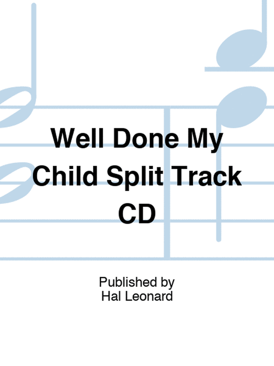 Well Done My Child Split Track CD