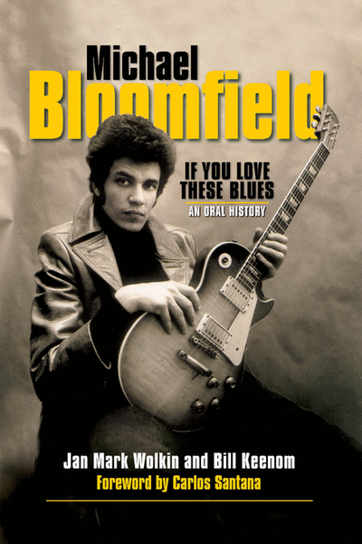 Michael Bloomfield - If You Love These Blues