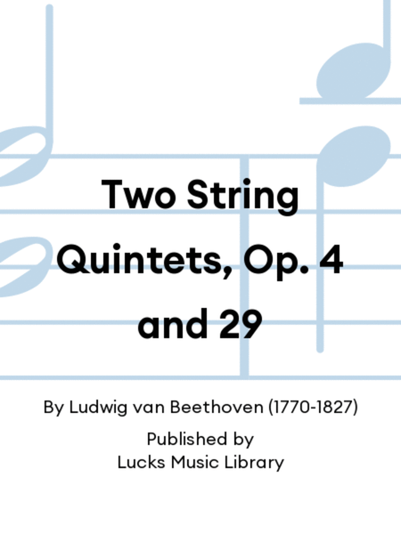 Two String Quintets, Op. 4 and 29
