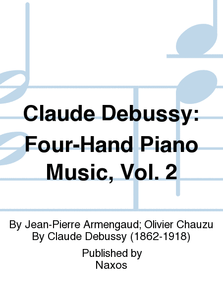 Claude Debussy: Four-Hand Piano Music, Vol. 2
