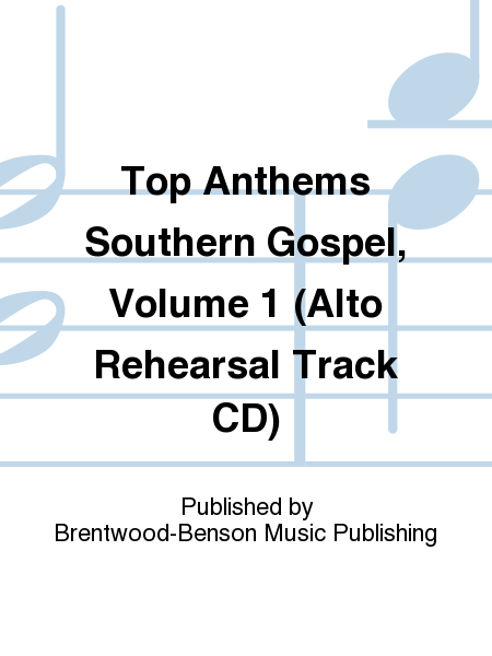 Top Anthems Southern Gospel, Volume 1 (Alto Rehearsal Track CD)