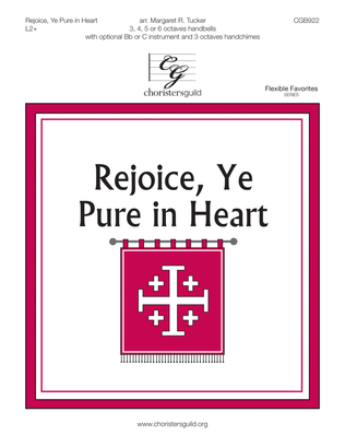 Rejoice, Ye Pure in Heart (3-6 oct)