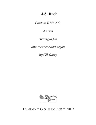 Two arias from Cantata BWV 202 (arrangement for alto recorder and organ or harpsichord)