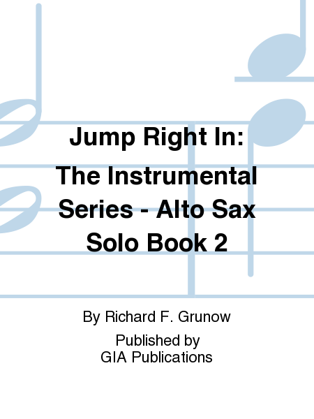 Jump Right In: The Instrumental Series - Alto Sax Solo Book 2