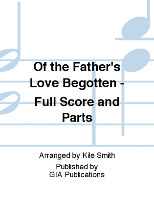 Book cover for Of the Father's Love Begotten - Full Score and Parts