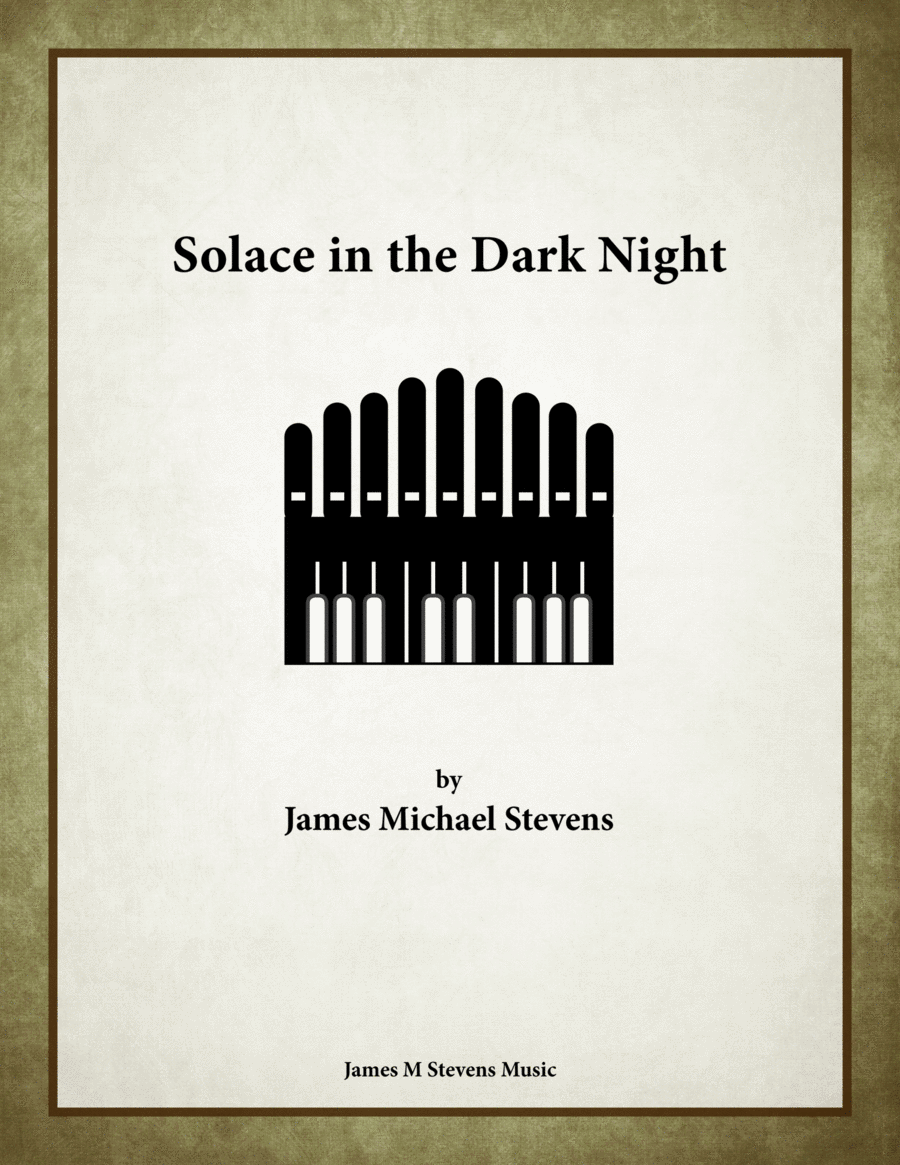 Solace in the Dark Night - Organ Solo by James Michael Stevens Organ Solo - Digital Sheet Music