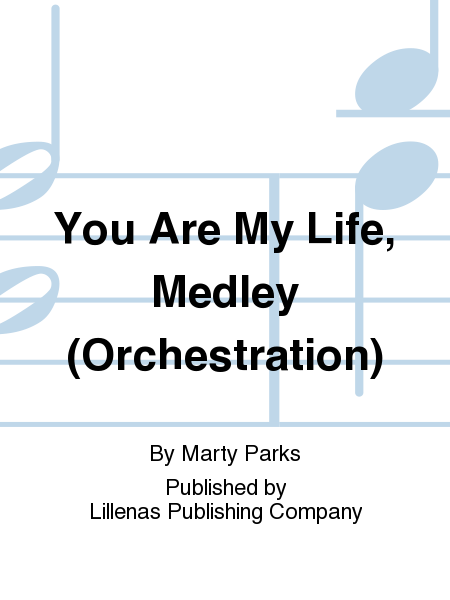 You Are My Life, Medley (Orchestration)