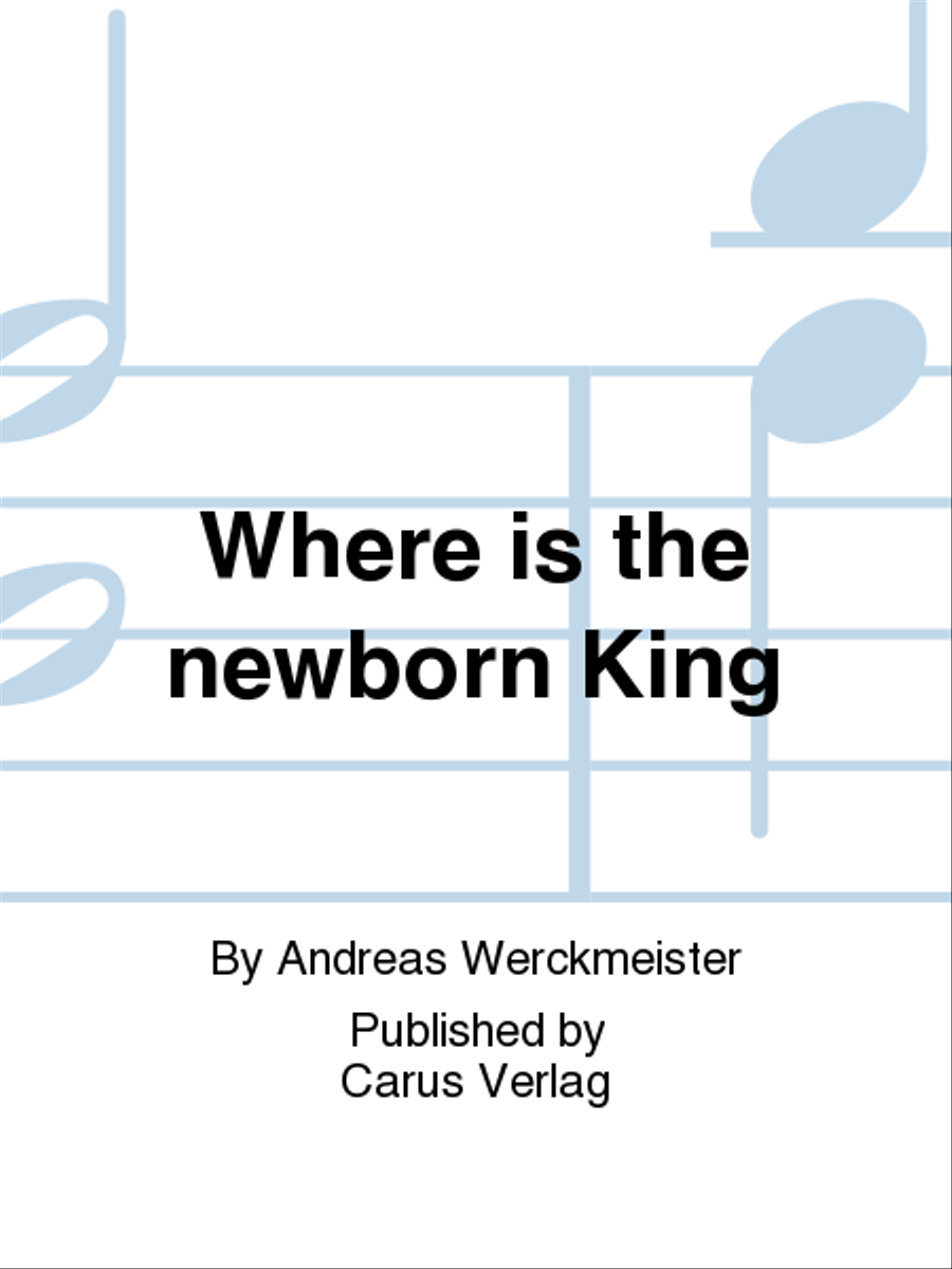 Where is the newborn King (Wo ist der neugeborne Konig) 4-Part scores gallery preview page 1