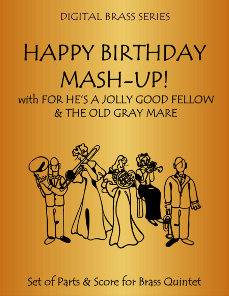 Happy Birthday Mash-Up! for Brass Quintet: Medley includes For He's a Jolly Good Fellow and The Old Brass Quintet scores gallery preview page 1