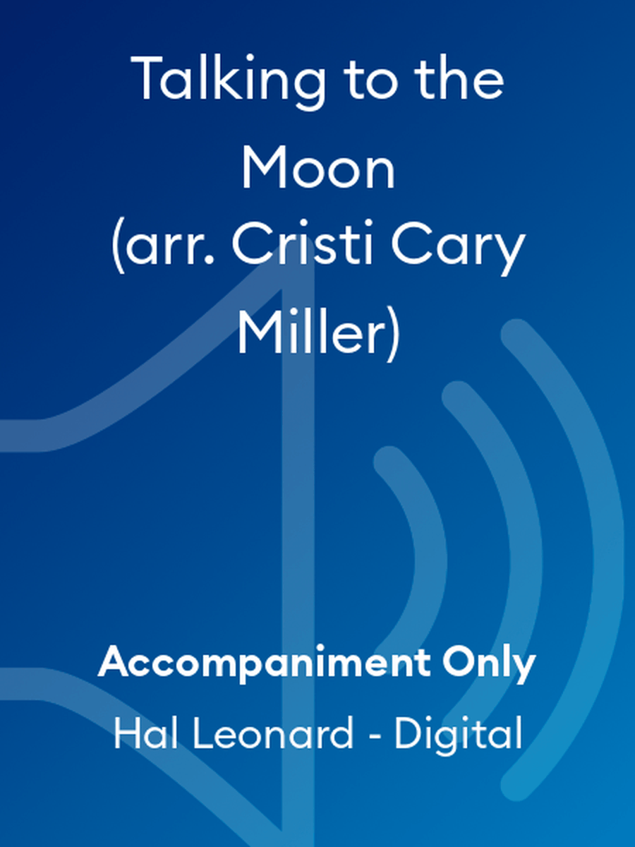 Talking to the Moon (arr. Cristi Cary Miller)