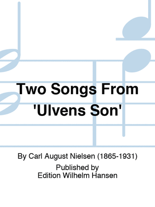 Two Songs From 'Ulvens Son'