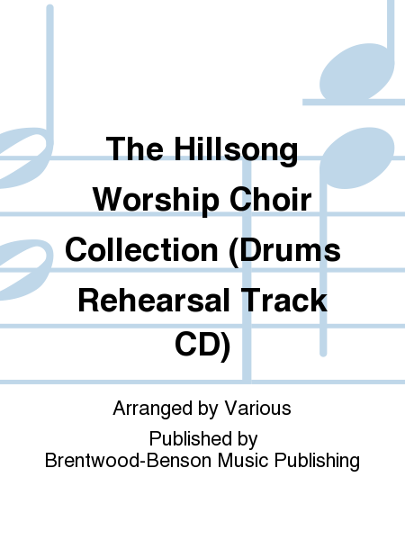 The Hillsong Worship Choir Collection (Drums Rehearsal Track CD)
