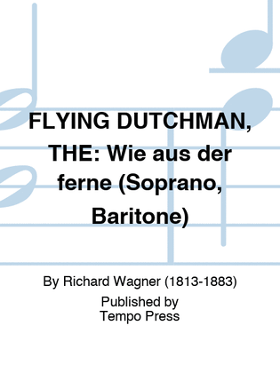 FLYING DUTCHMAN, THE: Wie aus der ferne (Soprano, Baritone)