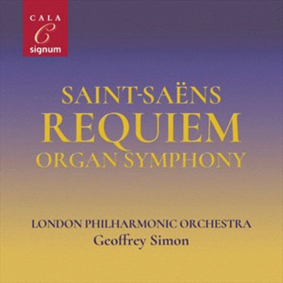Saint-Saens: Requiem, Organ Symphony