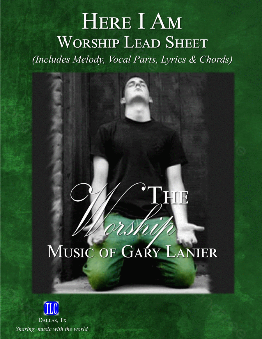HERE I AM, Worship Lead Sheet (Includes Melody, Vocal Parts, Lyrics & Chords) image number null