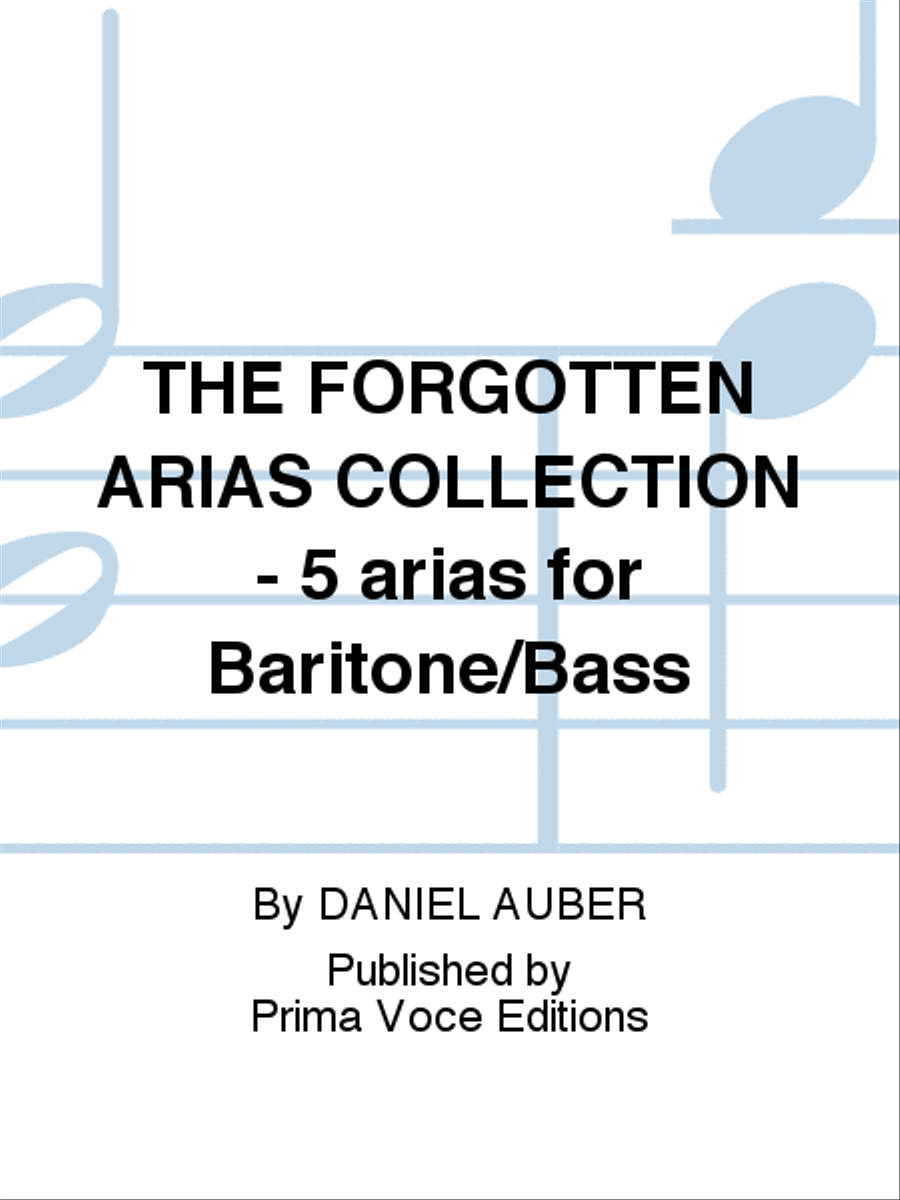 THE FORGOTTEN ARIAS COLLECTION - 5 arias for Baritone/Bass