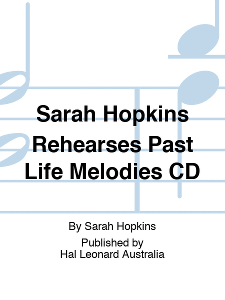 Sarah Hopkins Rehearses Past Life Melodies CD