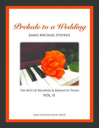 Book cover for Prelude to a Wedding, Vol. II - The Best of Relaxing & Romantic Piano