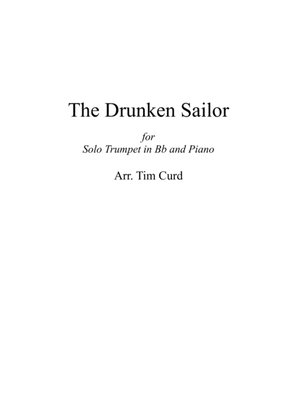 The Drunken Sailor. For Solo Trumpet in Bb and Piano
