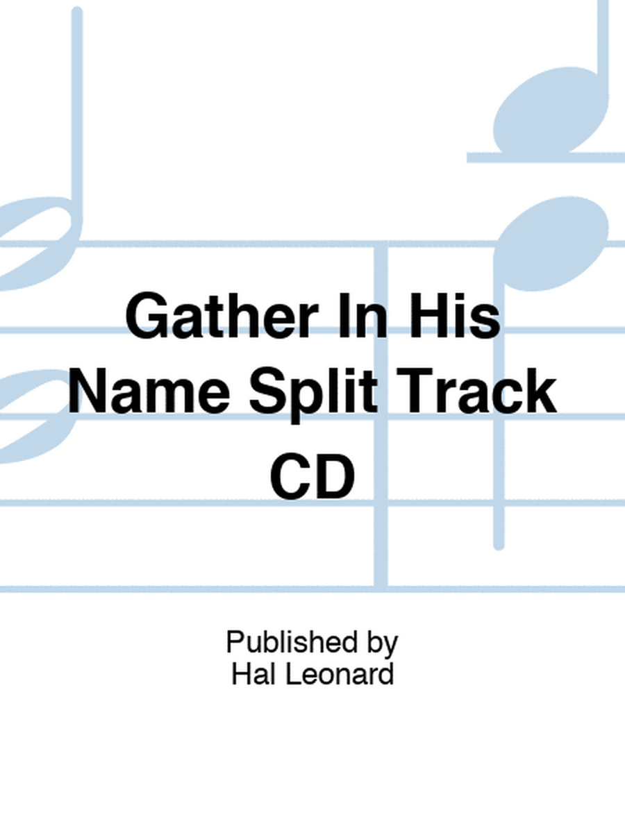 Gather In His Name Split Track CD