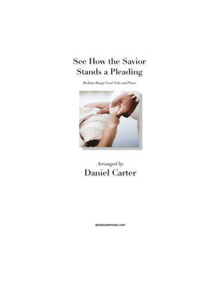 Book cover for See How the Savior Stands a Pleading—Medium-Range Vocal Solo and Piano