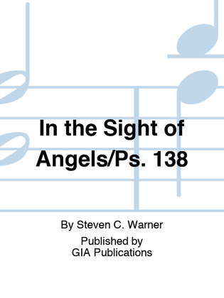 In the Sight of Angels/Ps. 138