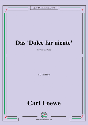 Loewe-Das Dolce far niente,in G flat Major,for Voice and Piano