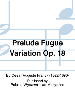 Prelude Fugue Variation Op. 18