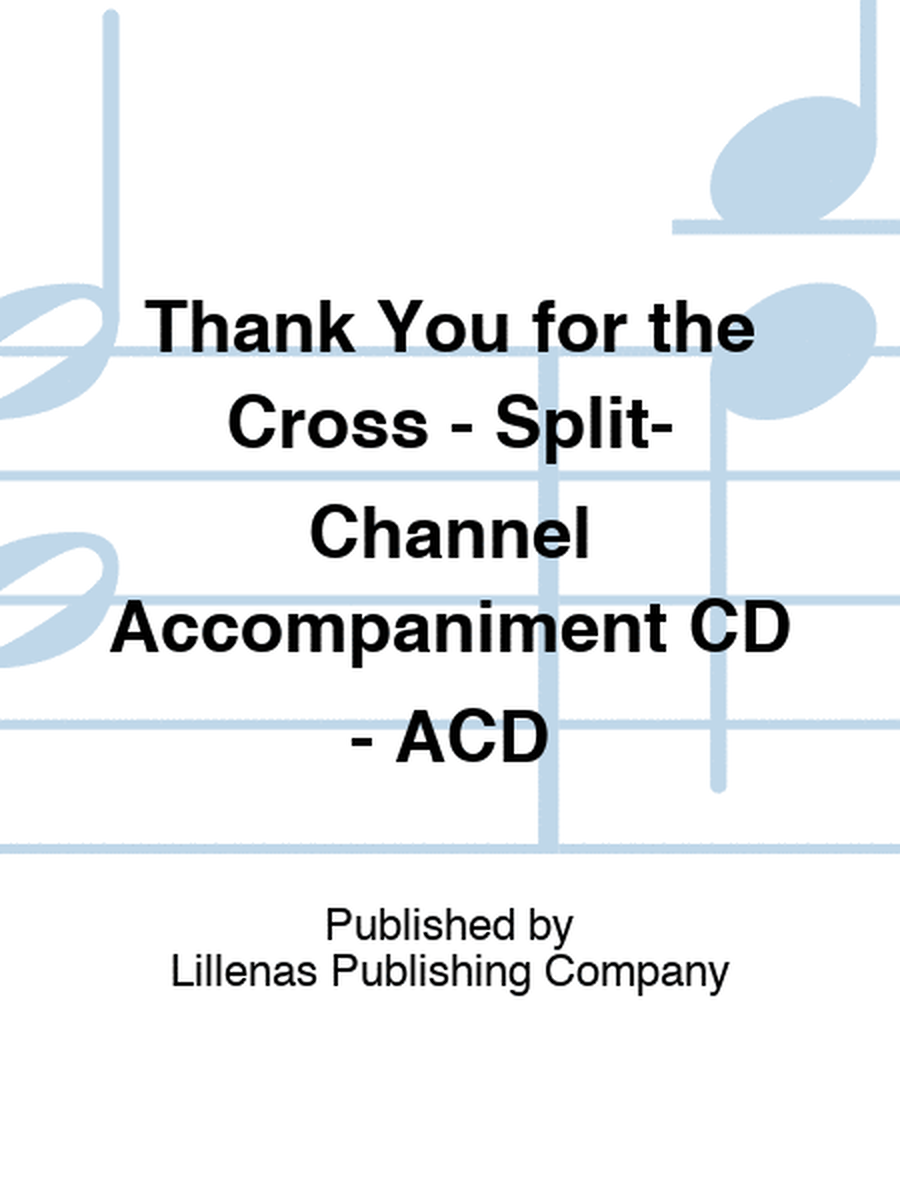 Thank You for the Cross - Split-Channel Accompaniment CD - ACD