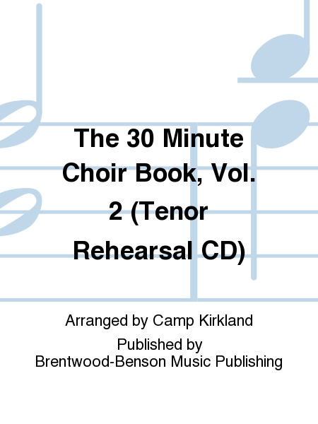 The 30 Minute Choir Book, Vol. 2 (Tenor Rehearsal CD)
