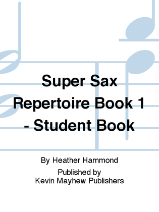 Super Sax Repertoire Book 1 - Student Book