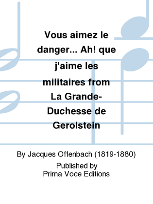 Book cover for Vous aimez le danger... Ah! que j'aime les militaires from La Grande-Duchesse de Gerolstein