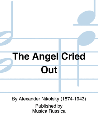 The Angel Cried Out
