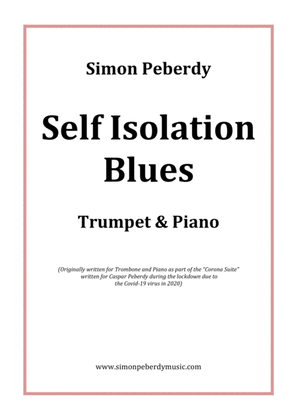Self Isolation Blues for B flat Trumpet / Cornet / Flugelhorn and Piano by Simon Peberdy