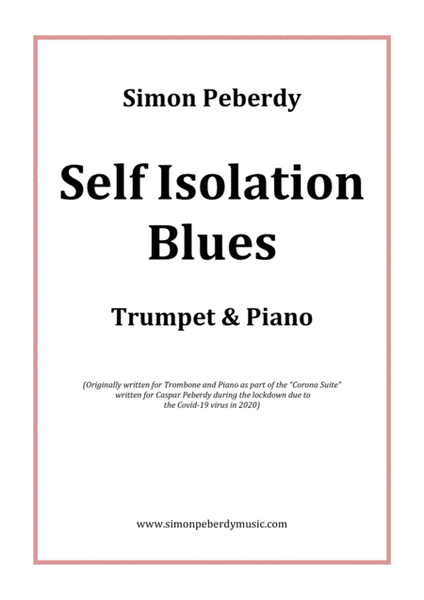 Self Isolation Blues for B flat Trumpet / Cornet / Flugelhorn and Piano by Simon Peberdy image number null