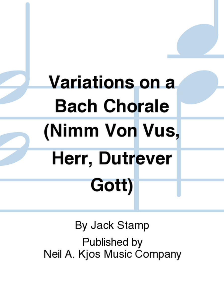 Variations on a Bach Chorale (Nimm Von Vus, Herr, Dutrever Gott) image number null