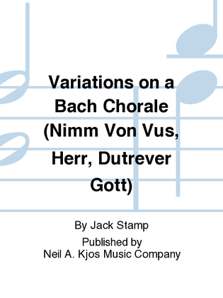 Variations on a Bach Chorale (Nimm Von Vus, Herr, Dutrever Gott)
